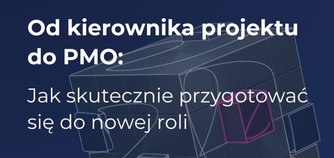 Od kierownika projektu do PMO